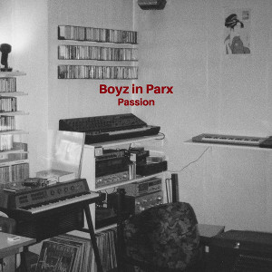 Boyz In Parx: Passion